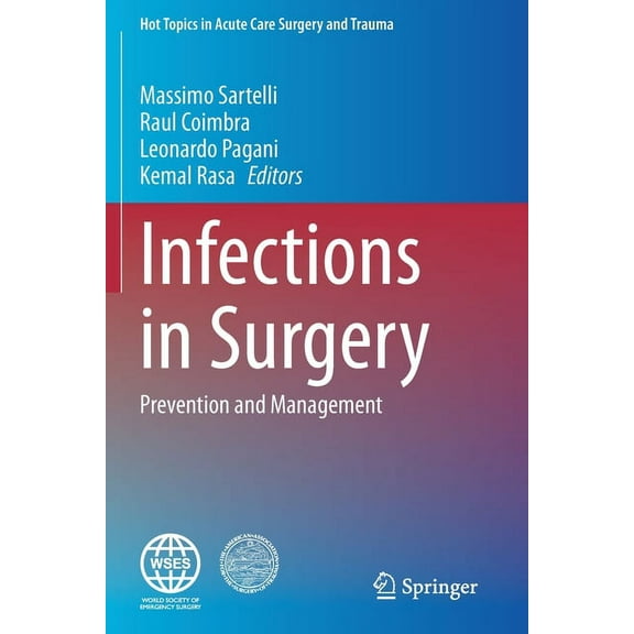 Hot Topics in Acute Care Surgery and Tra Infections in Surgery: Prevention and Management, (Paperback)