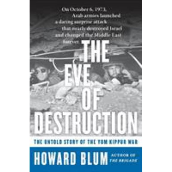 The Eve of Destruction: The Untold Story of the Yom Kippur War (Paperback) 0060014008