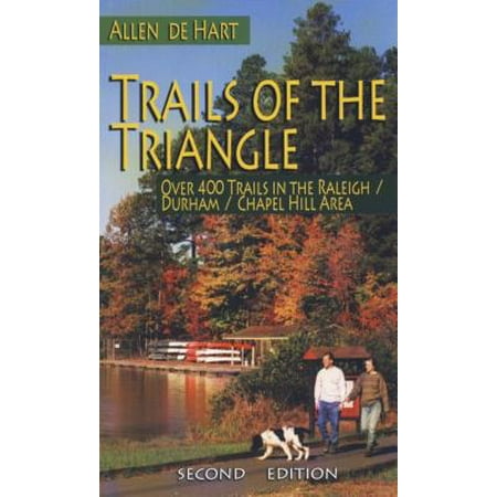 Trails of the Triangle : Over 400 Trails in the Raleigh/Durham/Chapel Hill