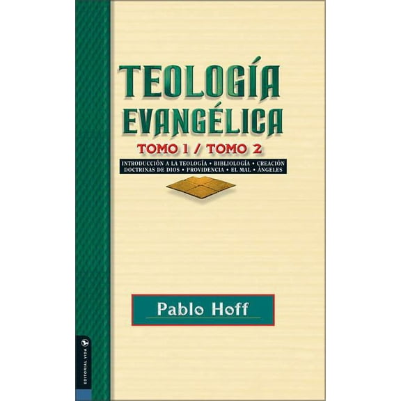 Teología Evangélica, Tomo 1 Y Tomo 2: Introducción a la Teología, Bibliología, Creación, Doctrinas de Dios, Providencia,, (Paperback)