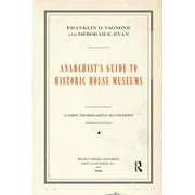 Anarchist's Guide to Historic House Museums (Paperback)