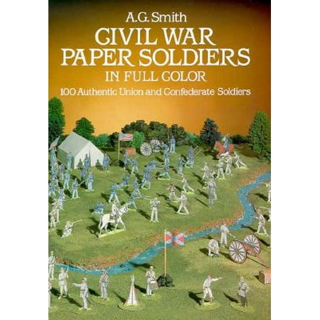 Civil War Bugle Union - Civil War Paper Soldiers in Full Color : 100 Authentic Union and Confederate Soldiers