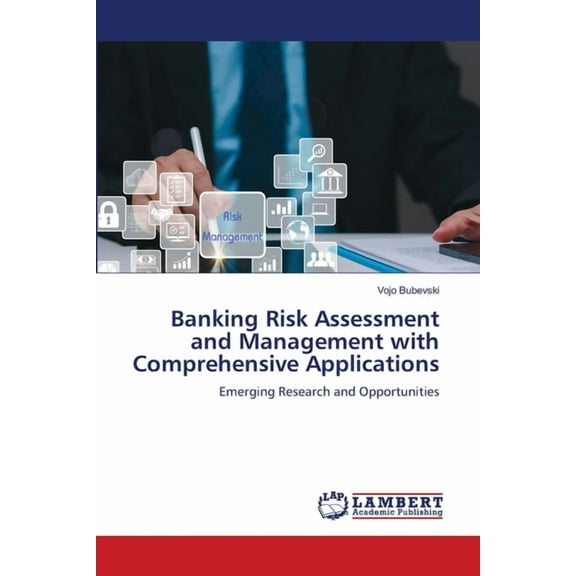 Banking Risk Assessment and Management with Comprehensive Applications, (Paperback)