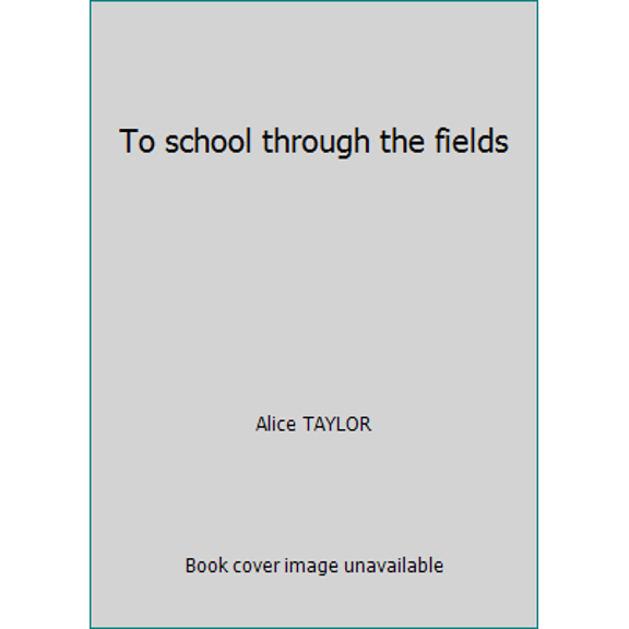 Pre-Owned To school through the fields (Hardcover) 0712648739 9780712648738