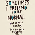 thumbnail image 3 of CafePress - Sometimes I Pretend To Be Normal Light T Shirt - Men's Classic Graphic T-Shirt, 3 of 4
