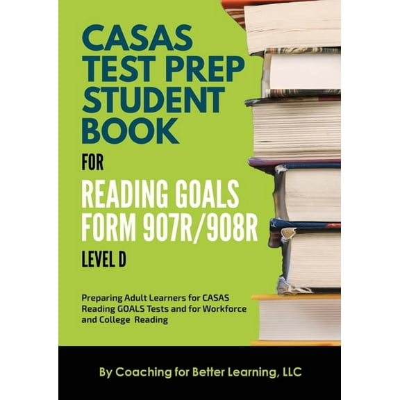 CASAS Test Prep Student Book for Reading Goals Forms 907R/908 Level D, (Paperback)