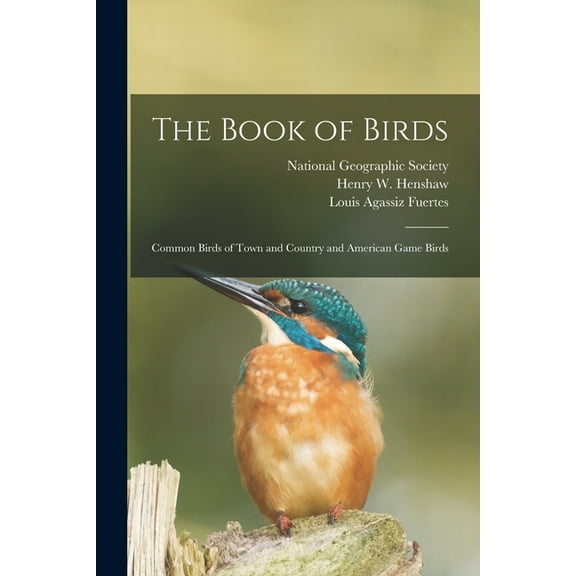 The Book of Birds : Common Birds of Town and Country and American Game Birds (Paperback)