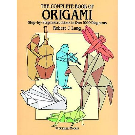 Origami Christmas Tree Step By The Complete Book of Origami : Step-By-Step Instructions in Over 1000 Diagrams ()