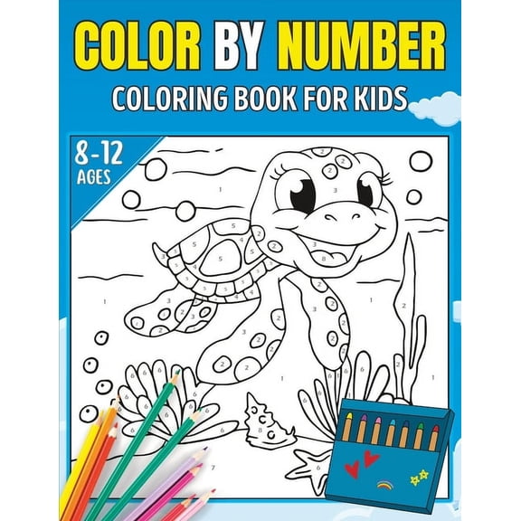 Color by Numbers for Kids by Billy Color Color By Number Coloring Book For Kids Ages 8-12: Large Print Animals, Flowers, Birds, Nature and More Coloring Book for, Book 5, (Paperback)