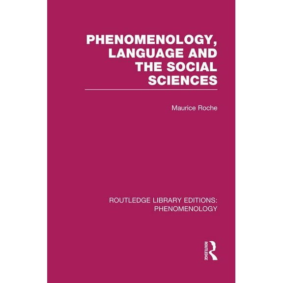 Routledge Library Editions: Phenomenolog Phenomenology, Language and the Social Sciences, (Paperback)