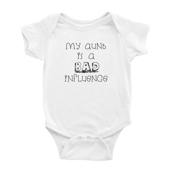 My Aunt Is A Bad Influence Funny Infant Boys Girl Newborn Clothes