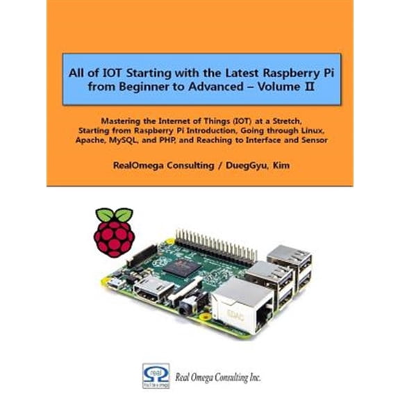 Pre-Owned All of Iot Starting With the Latest Raspberry Pi from Beginner to Advanced : Mastering the Internet of Things at a Stretch, Starting from Raspberry Pi Introduction, Going Through Linux, Apache, Mysql,