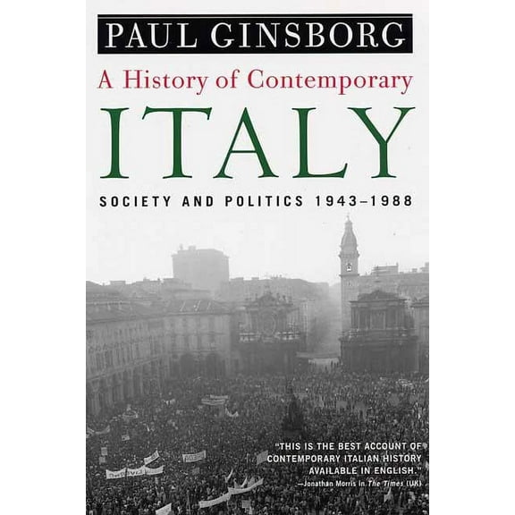 A History of Contemporary Italy: Society and Politics, 1943-1988, (Paperback)