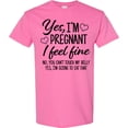 thumbnail image 3 of Inktastic Yes I'm Pregnant I Feel Fine No You Cant Touch My Belly T-Shirt, 3 of 5