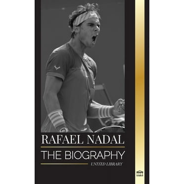 Athletes: Rafael Nadal: The biography of the Greatest Spanish professional tennis player (Paperback)