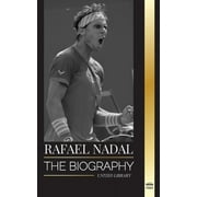Athletes: Rafael Nadal: The biography of the Greatest Spanish professional tennis player (Paperback)