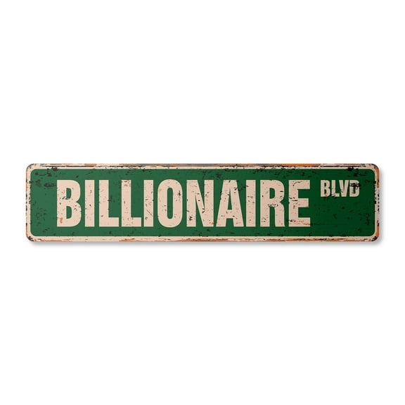 BILLIONAIRE Vintage Aluminum Street Sign millionaire money $ Metal Sign rich rustic metal tin | Indoor/Outdoor | 30" Wide