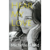 Hear My Love An Anthology of Christian Romance, (Paperback)