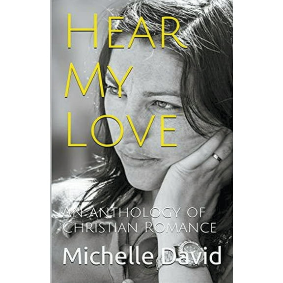 Hear My Love An Anthology of Christian Romance, (Paperback)