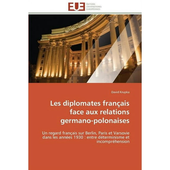 Les Diplomates Franï¿½ais Face Aux Relations Germano-Polonaises
