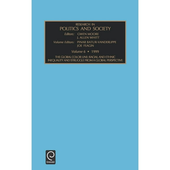 Research in Politics and Society Global Color Line: Racial and Ethnic Inequality and Struggle from a Global Perspective, Book 6, (Hardcover)