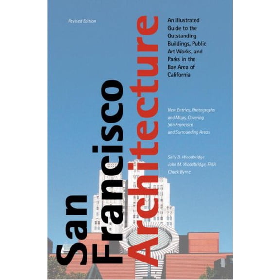 Pre-Owned San Francisco Architecture: An Illustrated Guide to the Outstanding Buildings, Public Art Works, and Parks in the Bay Area of California (Paperback) 1580086748 9781580086745