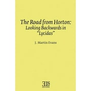 Els Monograph: The Road from Horton : Looking Backwards in "Lycidas" (Series #28) (Paperback)
