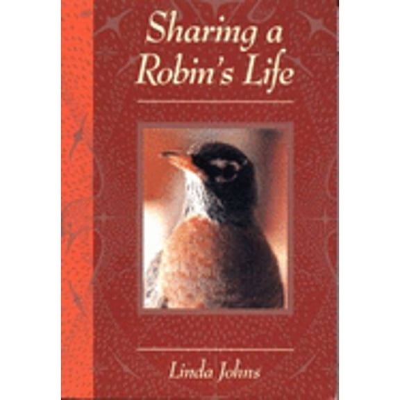 Sharing a Robin's Life (Paperback) by Linda Johns