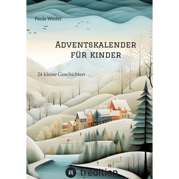Adventskalender für Kinder: 24 kleine Geschichten, (Paperback)