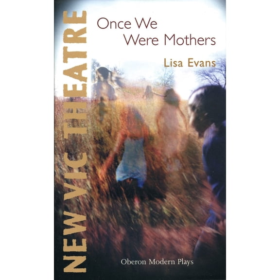 Oberon Modern Plays Once We Were Mothers, (Paperback)
