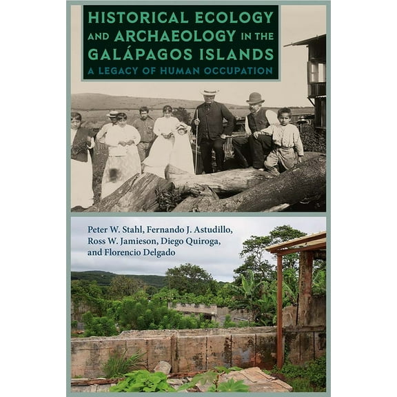Society and Ecology in Island and Coasta Historical Ecology and Archaeology in the Galápagos Islands: A Legacy of Human Occupation, (Hardcover)