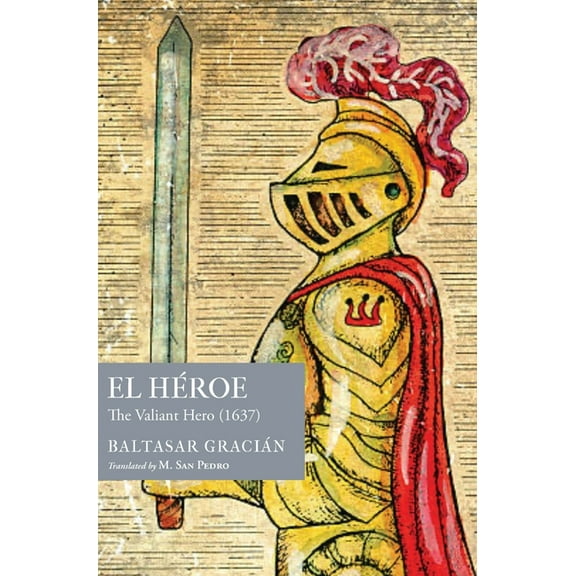El HÃ©roe: The Valiant Hero (1637), (Hardcover)