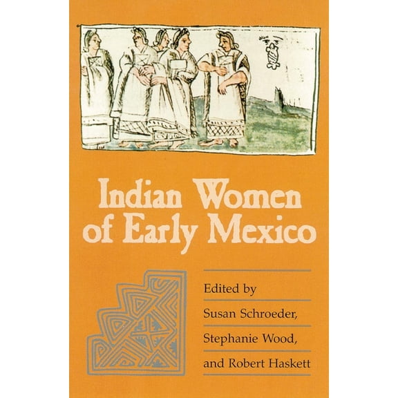 Indian Women of Early Mexico, (Paperback)