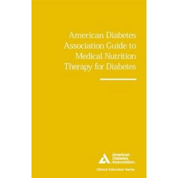 Pre-Owned American Diabetes Association Guide to Medical Nutrition Therapy for Diabetes (Clinical Education Series) (Paperback) 158040006X 9781580400060