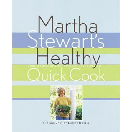 Pre-Owned Martha Stewart's Healthy Quick Cook (Hardcover) 051757702X 9780517577028