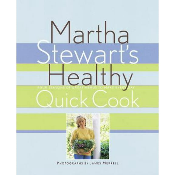 Pre-Owned Martha Stewart's Healthy Quick Cook (Hardcover) 051757702X 9780517577028