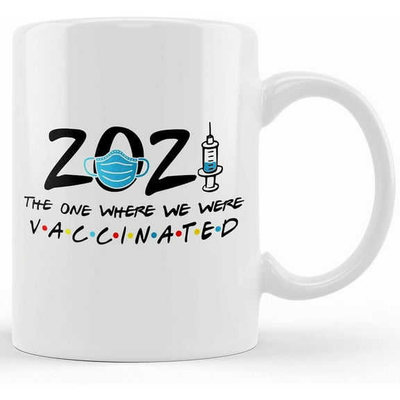 2021 The One Where We Were Vaccinated Mug For Friends 10oz Coffee Mug 2021 Design, Ceramic Novelty Coffee Mug, Tea Cup, Gift Present For Birthday, Christmas Thanksgiving Festival, 11oz O