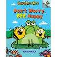 thumbnail image 1 of Pre-Owned Don't Worry, Bee Happy: An Acorn Book (Bumble and Bee #1): Volume 1 (Hardcover) 1338504932 9781338504934, 1 of 2