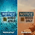 thumbnail image 6 of (2 Pack) Wood Only OSHA Notice Sign 24 Inch X 18 Inch Plastic Sign, Weather Resistant, UV Protected for Workplace, Business, and Construction Site, Made in the USA, 6 of 8