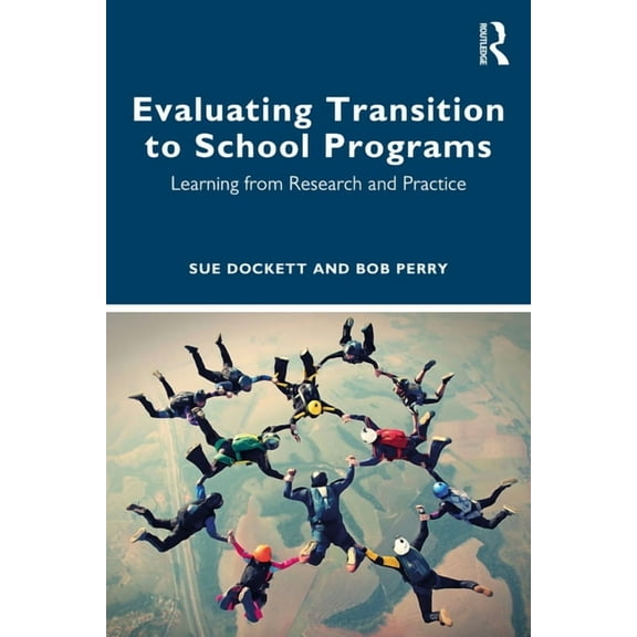 Evaluating Transition to School Programs: Learning from Research and Practice, (Paperback)