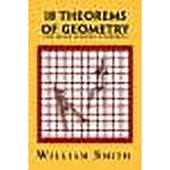 18 Theorems of Geometry: For High School Students (Paperback) by William Smith
