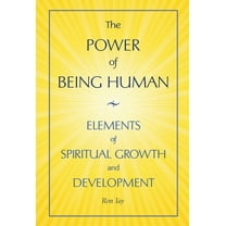 The Power Of Being Human: Elements Of Spiritual Growth And Development, (Hardcover)