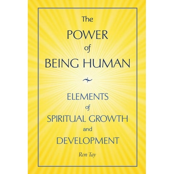 The Power Of Being Human: Elements Of Spiritual Growth And Development, (Hardcover)