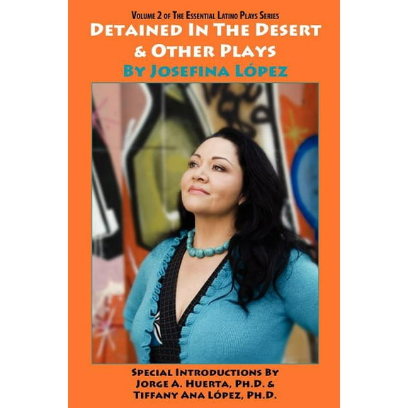 Detained in the Desert & Other Plays by Josefina LÃ³pez, (Paperback)