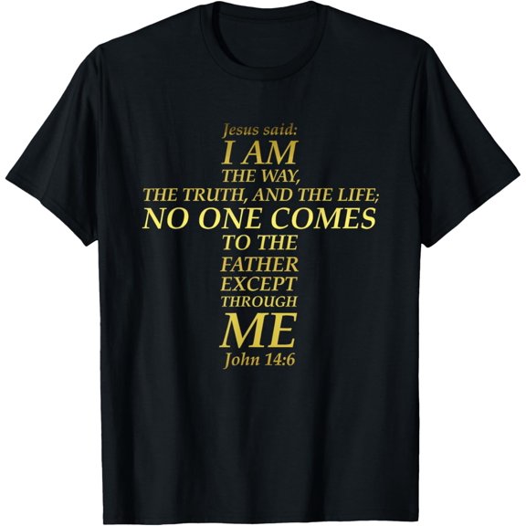 Jesus Way Truth Life Cross Bible Verse Scripture John 14:6 T-Shirt men and women can wear, black, white, gifts