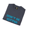 thumbnail image 4 of DON'T BE BITTER -( TURQUOISE  PRINT) Unisex Softstyle T-Shirt, 4 of 4