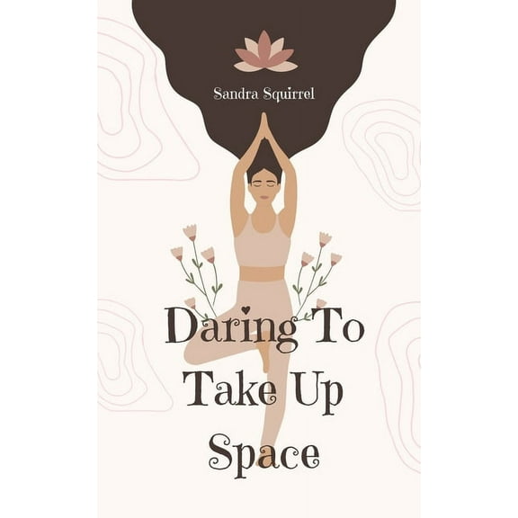 Daring To Take Up Space, (Paperback)