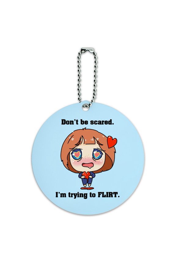 Don't Be Scared I'm Trying to Flirt Kawaii Chibi Heart Round Luggage ID Tag Card Suitcase Carry-On