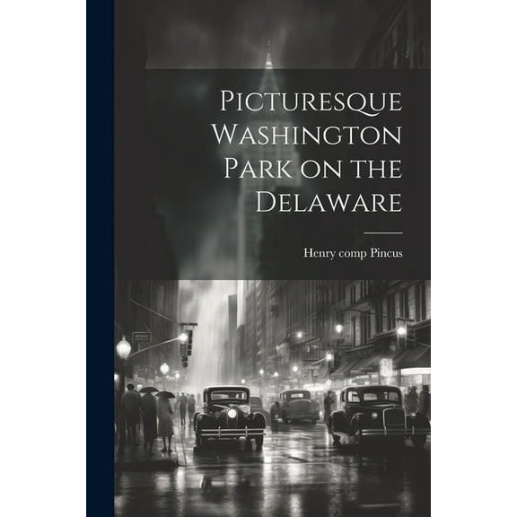 Picturesque Washington Park on the Delaware (Paperback)