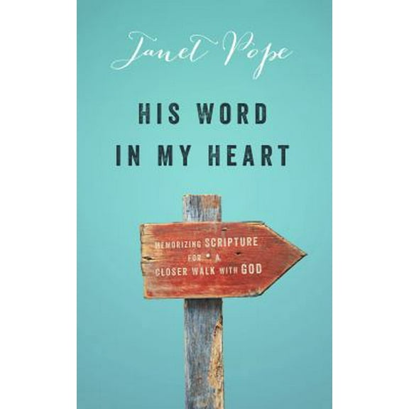 Pre-Owned His Word in My Heart: Memorizing Scripture for a Closer Walk with God (Paperback) 0802409644 9780802409645